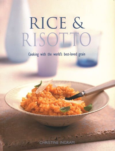 Rice & Risotto: Cooking With The World'S Best-Loved Grain cover