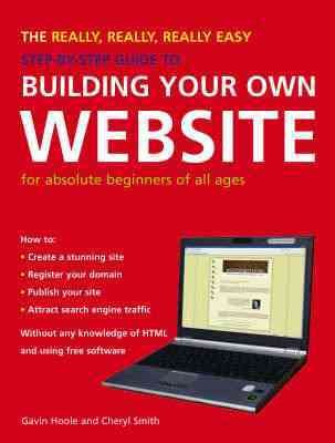 The Really, Really, Really Easy Step-by-Step Guide to Building Your Own Website: For Absolute Beginners of All Ages cover