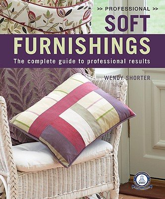 Professional Soft Furnishings: The Complete Guide to Professional Results cover