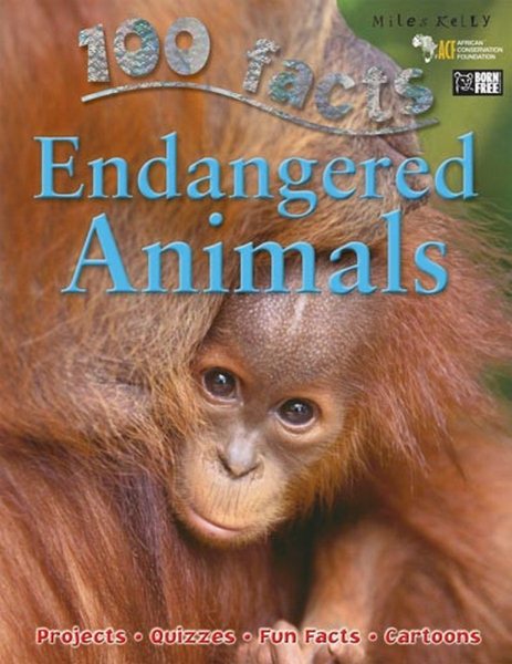 100 Facts Endangered Animals- Earth Science, Global Warming, Educational Projects, Fun Activities, Quizzes and More! cover