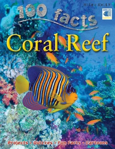 100 Facts Coral Reef- Oceans, Sea Life, Educational Projects, Fun Activities, Quizzes and More! cover