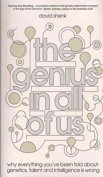 The Genius in All of Us: Why Everything You've Been Told About Genes, Talent and Intelligence is Wrong cover