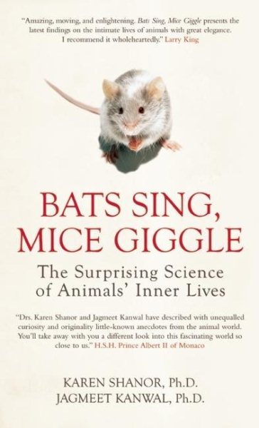 Bats Sing, Mice Giggle: The Surprising Science of Animals' Inner Lives cover