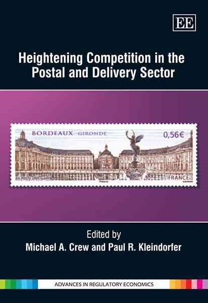 Heightening Competition in the Postal and Delivery Sector (Advances in Regulatory Economics series) cover