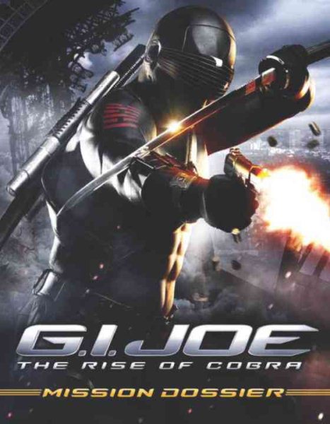 G.I Joe: The Rise of Cobra: Mission Dossier (G.I. Joe: Rise of Cobra) cover