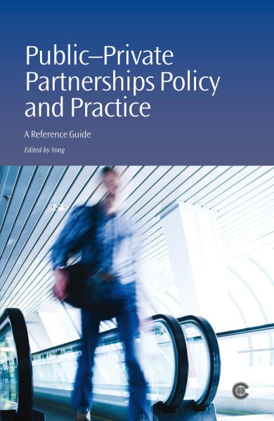 Public-Private Partnerships Policy and Practice: A Reference Guide cover