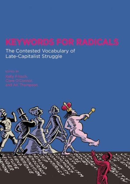 Keywords for Radicals: The Contested Vocabulary of Late-Capitalist Struggle cover
