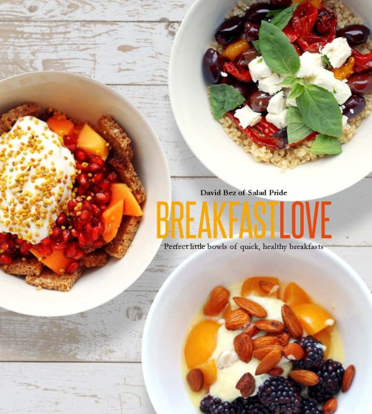 Breakfast Love: Perfect Little Bowls of Quick, Healthy Breakfasts cover
