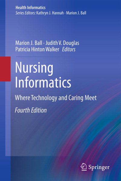 Nursing Informatics: Where Technology and Caring Meet (Health Informatics) cover