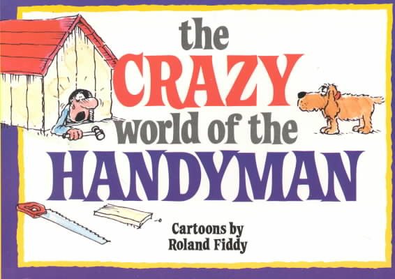 The Crazy World of the Handyman (Crazy World Ser) cover