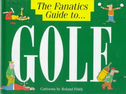 The Fanatic's Guide to Golf cover