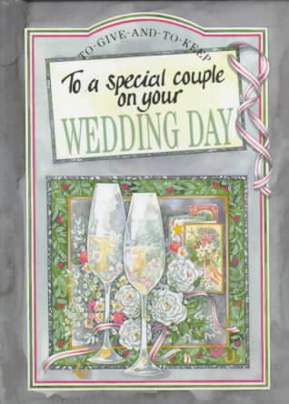 To a Special Couple on Your Wedding Day (To Give and to Keep)
