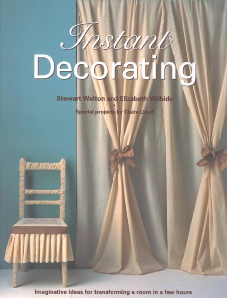 Instant Decorating: Imaginative Ideas for Transforming a Room in a Few Hours cover