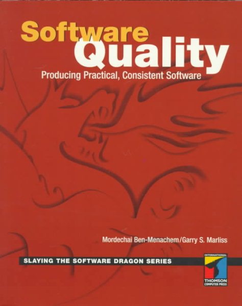 Software Quality: Producing Practical, Consistent Software (Slaying the Software Dragon Series) cover