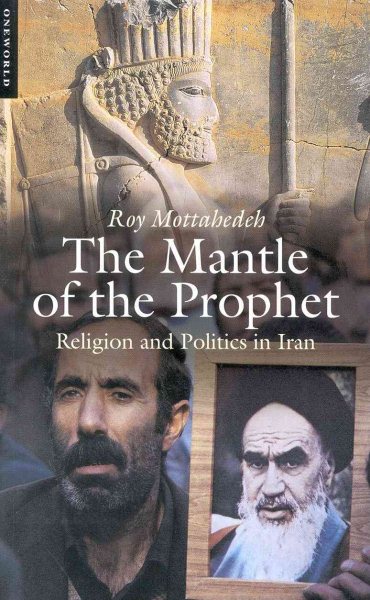 The Mantle of the Prophet: Religion and Politics in Iran cover