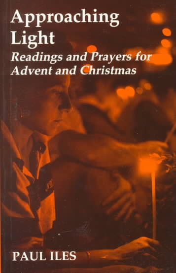 Approaching Light: Readings and Prayers for Advent and Christmas cover