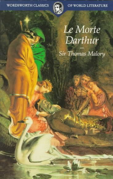 Le Morte Darthur (Wordsworth Classics of World Literature)