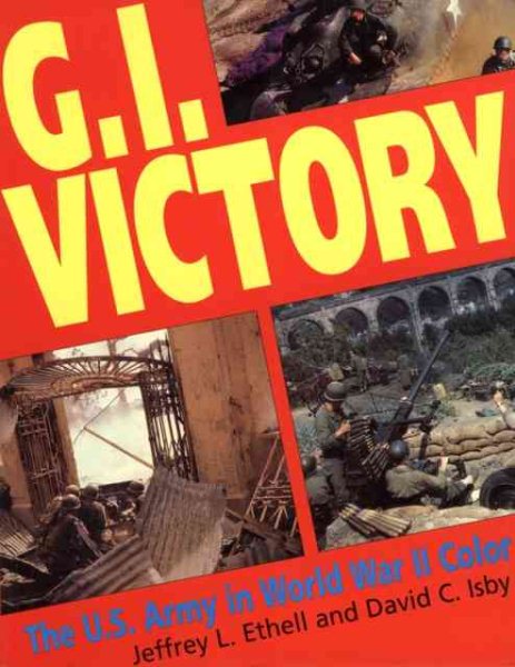 G.I. Victory: The US Army in World War II Color cover