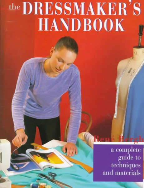 The Dressmaker's Handbook: A Complete Guide To Techniques And Materials cover