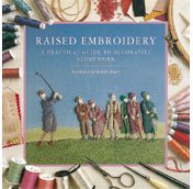 Raised Embroidery: A Practical Guide to Decorative Stumpwork cover