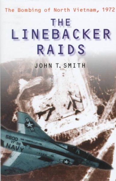The Linebacker Raids: The Bombing of North Vietnam, 1972 cover