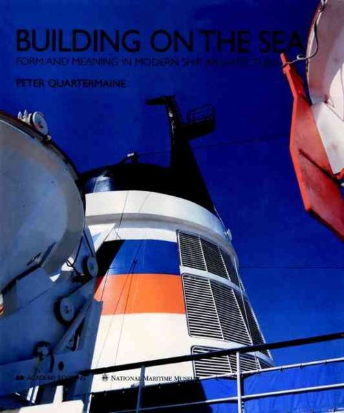 Building on the Sea: Form and Meaning in Modern Ship Architecture