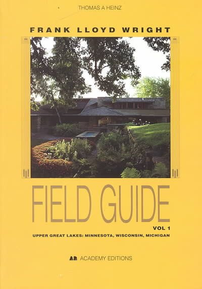 Frank Lloyd Wright Field Guide: Upper Great Lakes; Minnesota, Wisconsin, Michigan cover