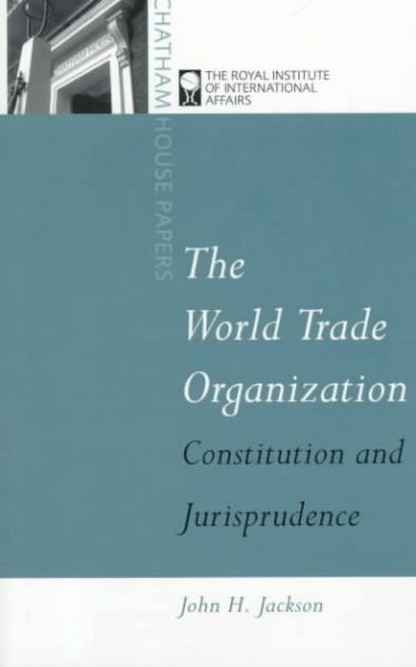 The World Trade Organization, Constitution and Jurisprudence cover