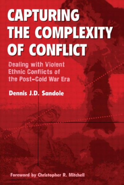 Capturing the Complexity of Conflict: Dealing with Violent Ethnic Conflicts of the Post-Cold War Era cover