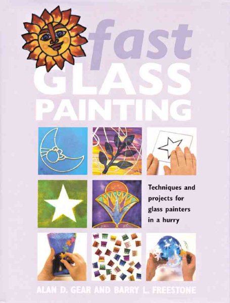 Fast Glass Painting: Techniques and Projects for Glass Painters in a Hurry cover