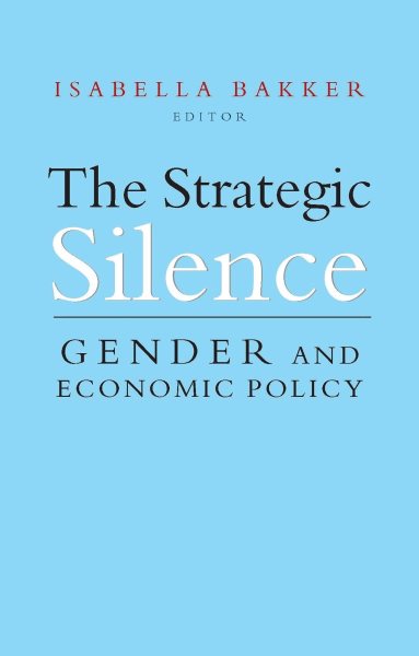 The Strategic Silence: Gender and Economic Policy cover