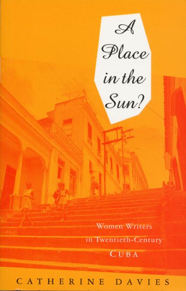 A Place in the Sun: Women Writers in Twentieth-Century Cuba cover