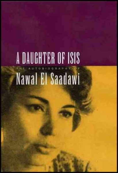 A Daughter of Isis: The Autobiography of Nawal El Saadawi cover