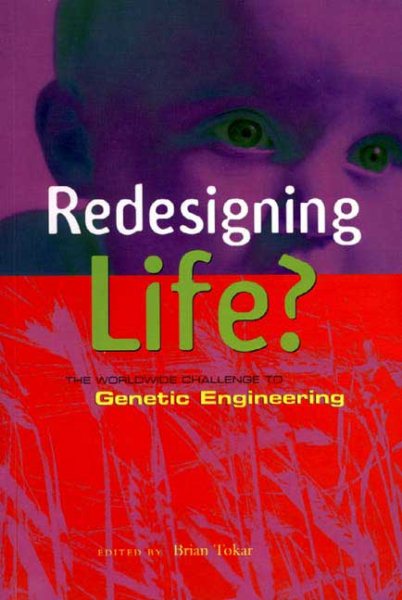 Redesigning Life? : The Worldwide Challenge to Genetic Engineering cover