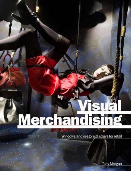 Visual Merchandising: Windows and In-Store Displays for Retail cover