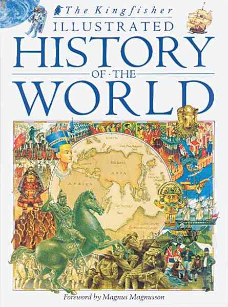 Kingfisher Illustrated History of the World : 40,000 BC to Present Day