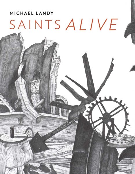 Michael Landy: Saints Alive cover