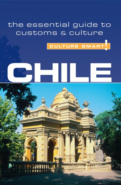 Chile - Culture Smart!: the essential guide to customs & culture