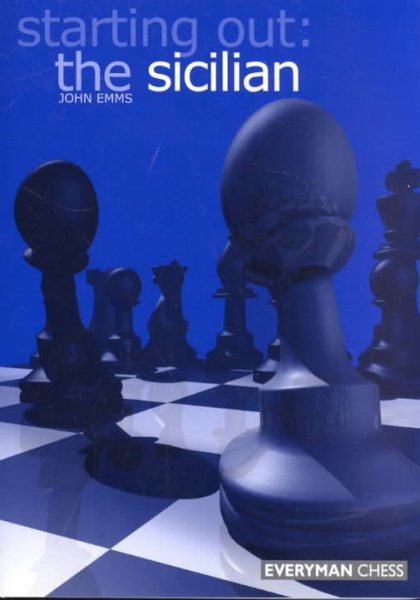 Starting Out: The Sicilian (Starting Out - Everyman Chess) cover