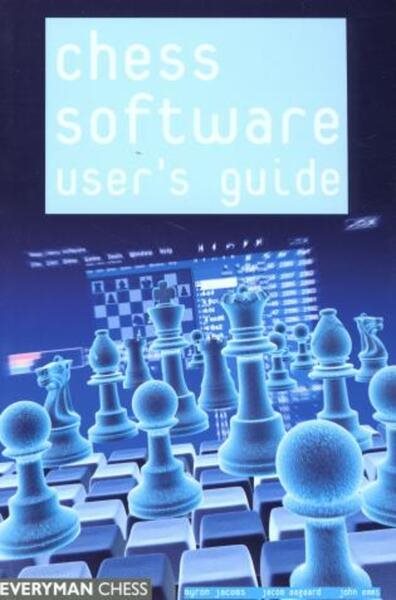 Chess Software User's Guide: Making the Most of Your Software