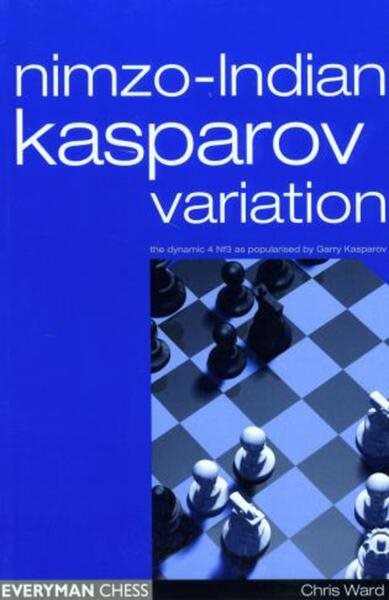 Nimzo-Indian Kasparov Variation: 4 Nf3 as Popularized by Garry Kasparov cover