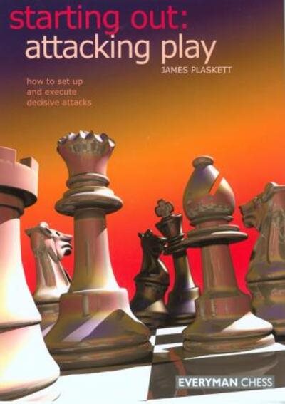 Starting Out: Attacking Play (Starting Out - Everyman Chess) cover