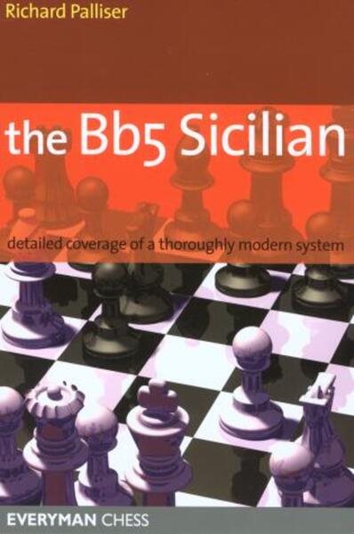 Bb5 Sicilian: Detailed Coverage Of A Thoroughly Modern System (Everyman Chess) cover