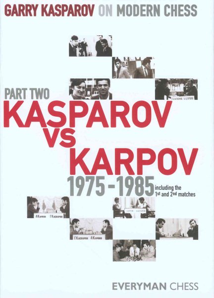 Garry Kasparov on Modern Chess, Part 2: Kasparov Vs Karpov 1975-1985 cover