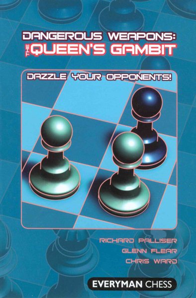 Dangerous Weapons: The Queens Gambit: Dazzle Your Opponents! (Everyman Chess) cover