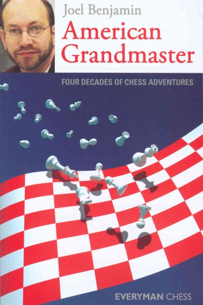 American Grandmaster: Four Decades Of Chess Adventures (Everyman Chess) cover