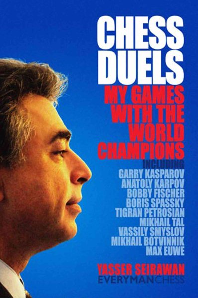 Chess Duels: My Games with the World Champions cover