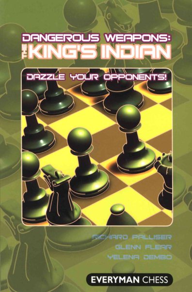 Dangerous Weapons: The King's Indian: Dazzle Your Opponents!