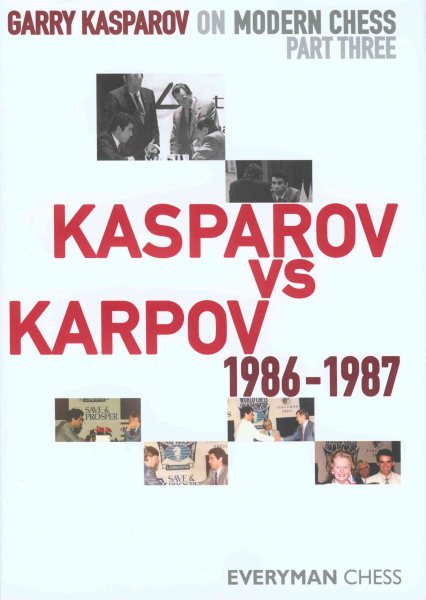Garry Kasparov on Modern Chess, Part 3: Kasparov V Karpov 1986-1987 cover