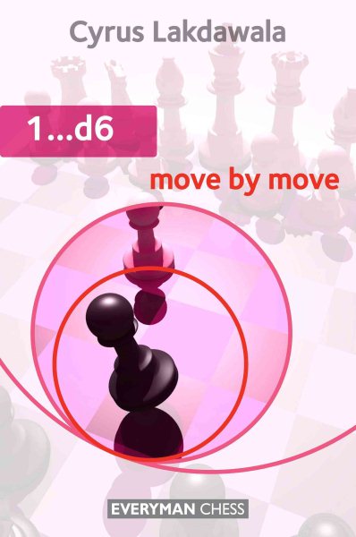 1...d6 Move by Move (Everyman Chess)